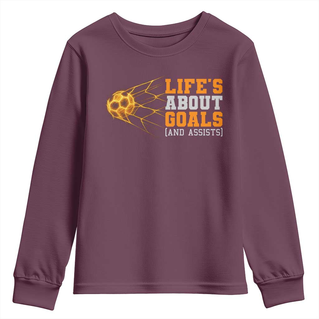 Funny Soccer Youth Sweatshirt Life Is About Goals And Assists Youth Soccer TS10 Maroon Print Your Wear