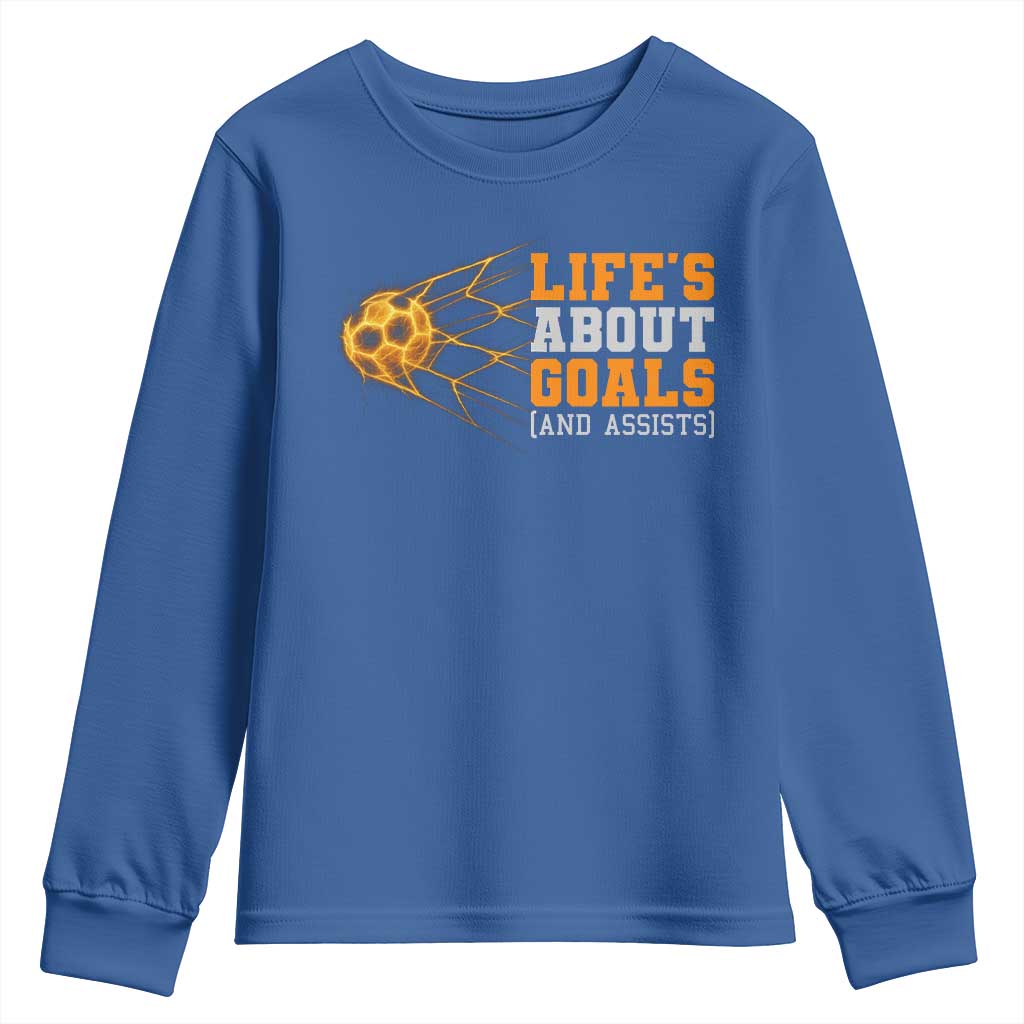 Funny Soccer Youth Sweatshirt Life Is About Goals And Assists Youth Soccer TS10 Royal Blue Print Your Wear