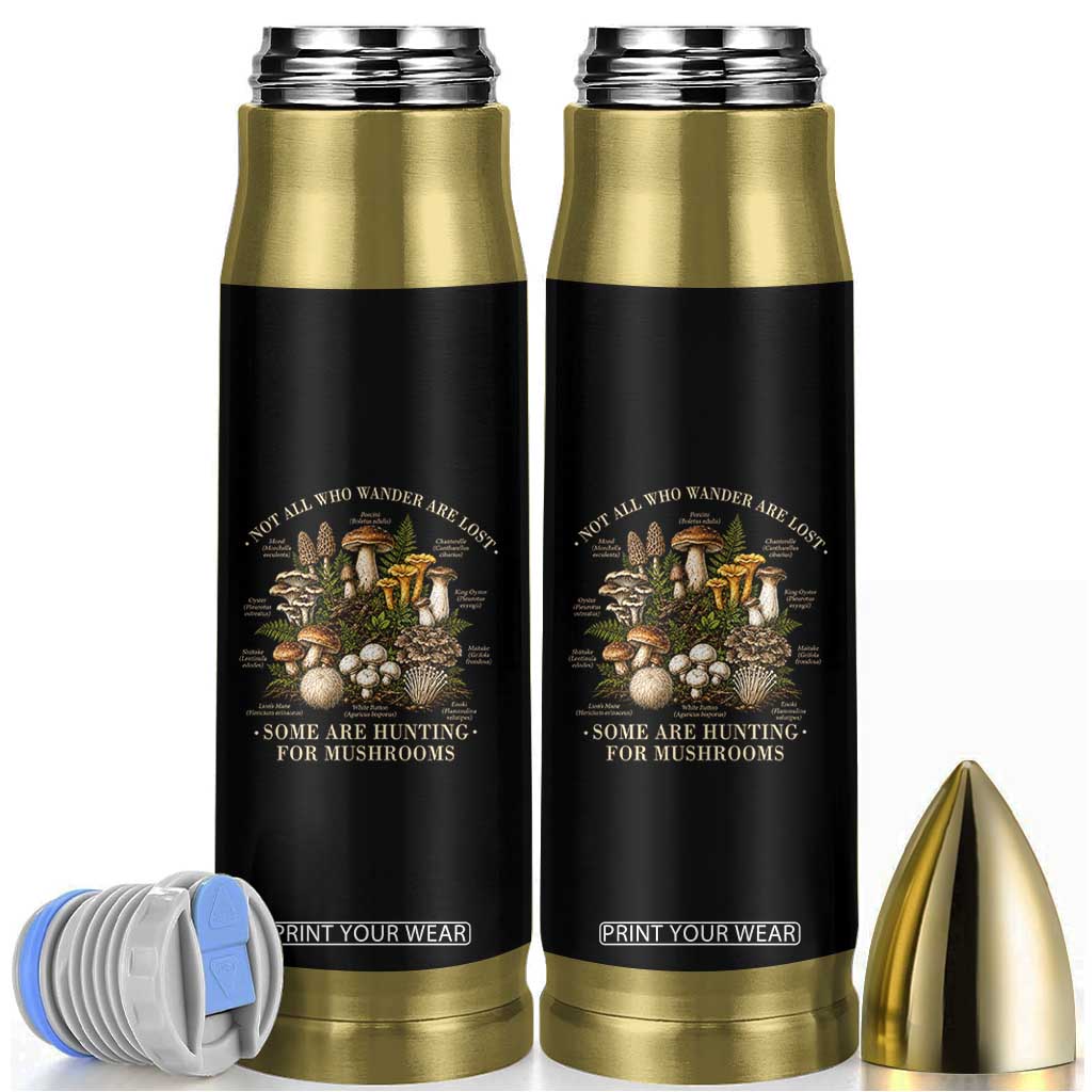 Mushroom Lovers Bullet Tumbler Not All Who Wander Are Lost Some Are Hunting For Mushrooms Vintage Botanical Graphic