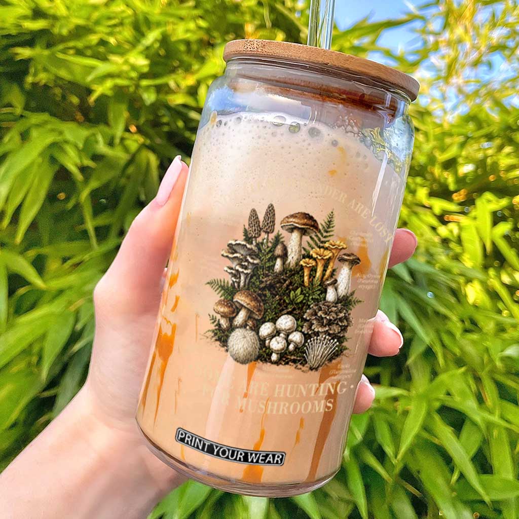 Mushroom Lovers Glass Can Not All Who Wander Are Lost Some Are Hunting For Mushrooms Vintage Botanical Graphic