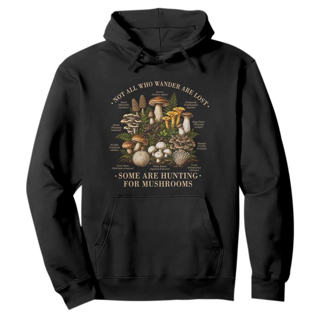 Mushroom Lovers Hoodie Not All Who Wander Are Lost Some Are Hunting For Mushrooms Vintage Botanical Graphic