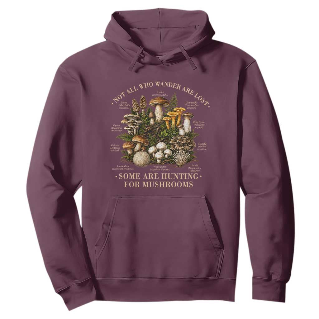 Mushroom Lovers Hoodie Not All Who Wander Are Lost Some Are Hunting For Mushrooms Vintage Botanical Graphic