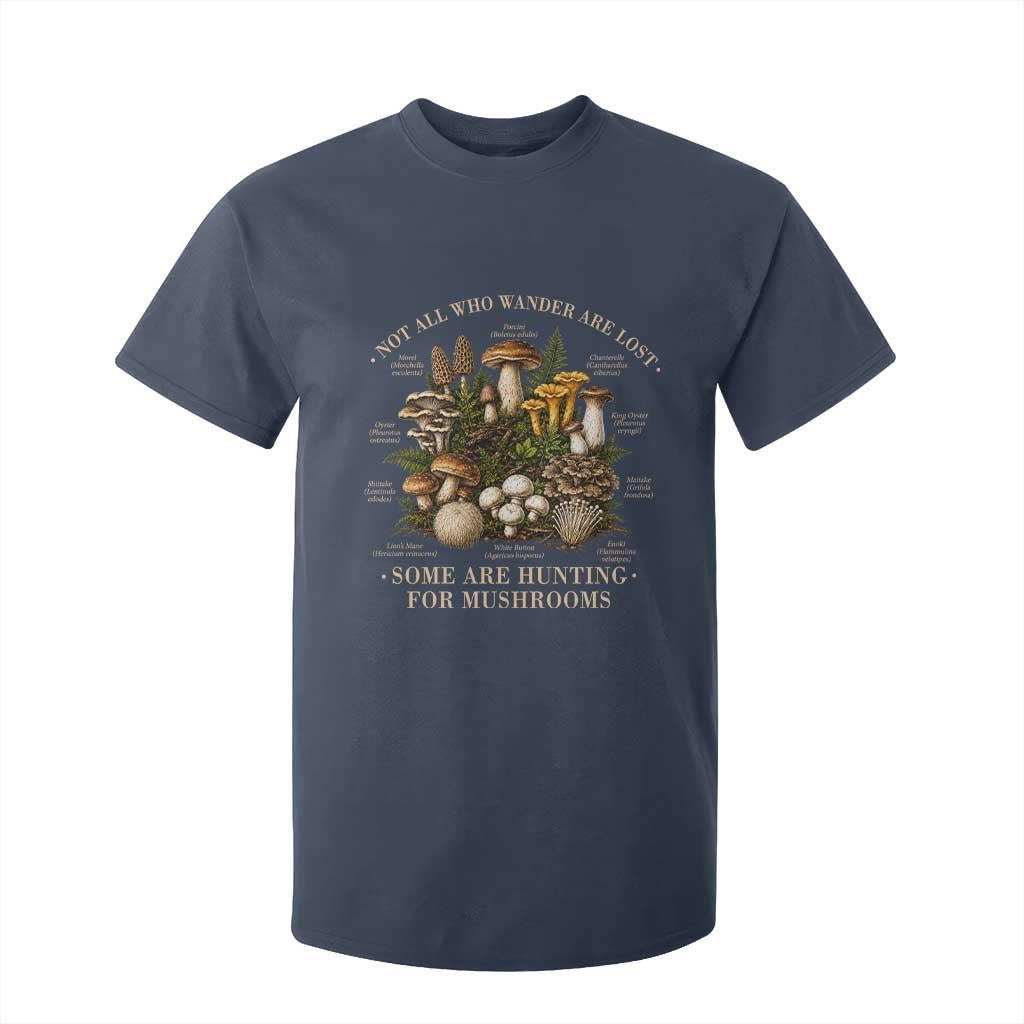 Mushroom Lovers T Shirt For Kid Not All Who Wander Are Lost Some Are Hunting For Mushrooms Vintage Botanical Graphic