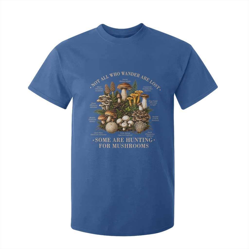 Mushroom Lovers T Shirt For Kid Not All Who Wander Are Lost Some Are Hunting For Mushrooms Vintage Botanical Graphic