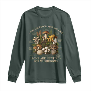 Mushroom Lovers Long Sleeve Shirt Not All Who Wander Are Lost Some Are Hunting For Mushrooms Vintage Botanical Graphic