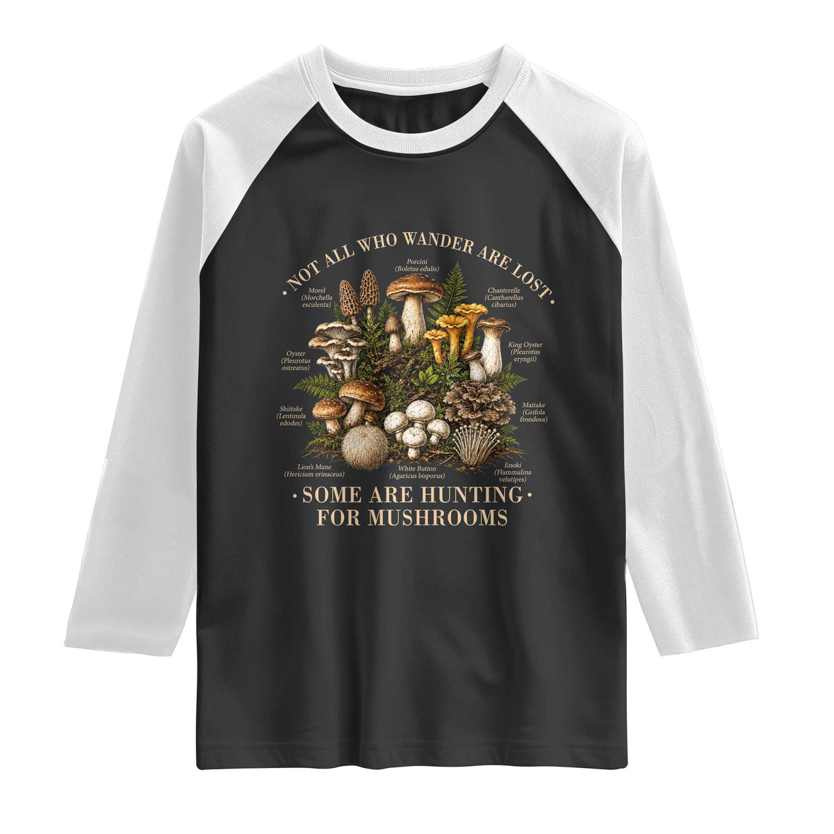 Mushroom Lovers Raglan Shirt Not All Who Wander Are Lost Some Are Hunting For Mushrooms Vintage Botanical Graphic