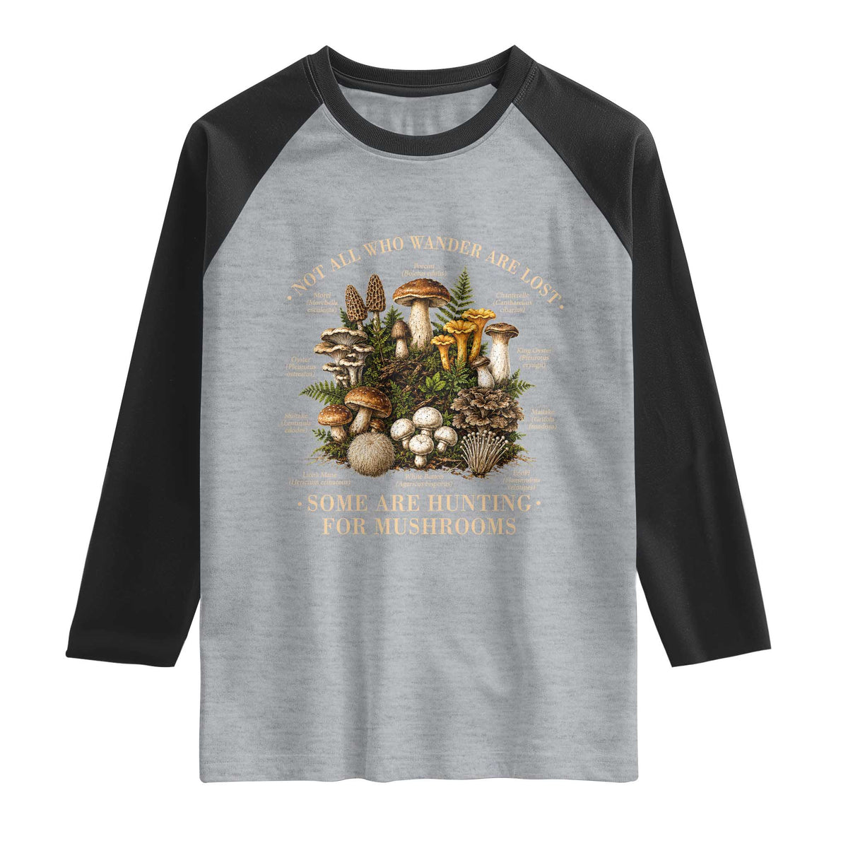 Mushroom Lovers Raglan Shirt Not All Who Wander Are Lost Some Are Hunting For Mushrooms Vintage Botanical Graphic
