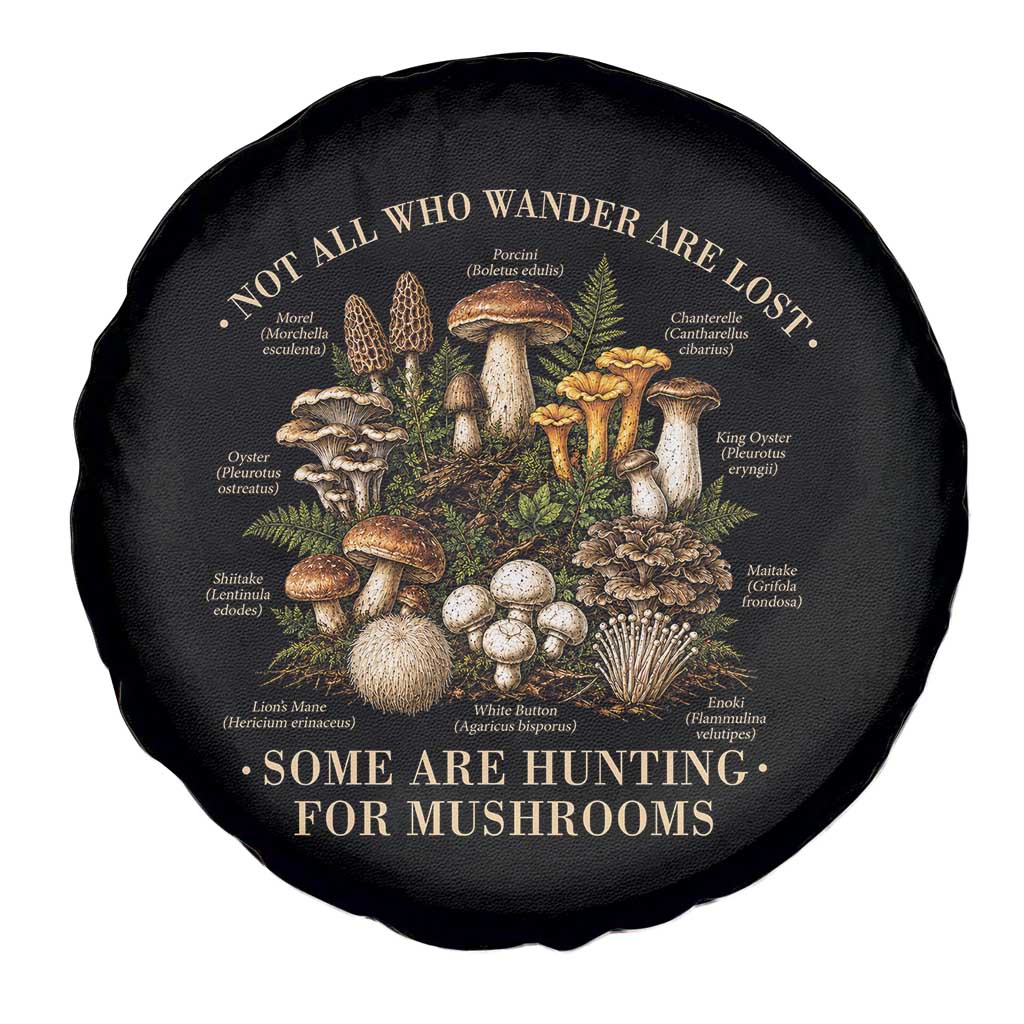 Mushroom Lovers Spare Tire Cover Not All Who Wander Are Lost Some Are Hunting For Mushrooms Vintage Botanical Graphic