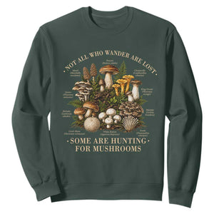 Mushroom Lovers Sweatshirt Not All Who Wander Are Lost Some Are Hunting For Mushrooms Vintage Botanical Graphic