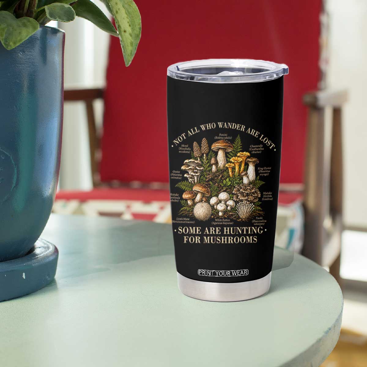 Mushroom Lovers Tumbler Cup Not All Who Wander Are Lost Some Are Hunting For Mushrooms Vintage Botanical Graphic