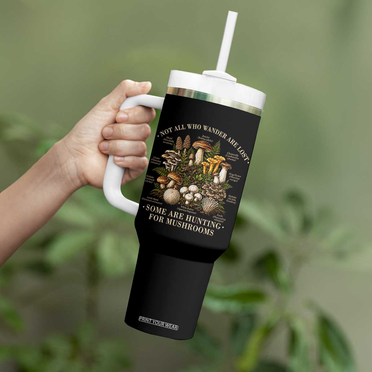 Mushroom Lovers Tumbler With Handle Not All Who Wander Are Lost Some Are Hunting For Mushrooms Vintage Botanical Graphic
