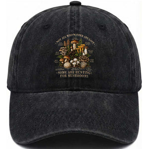 Mushroom Lovers Washed Cotton Baseball Cap Not All Who Wander Are Lost Some Are Hunting For Mushrooms Vintage Botanical Graphic