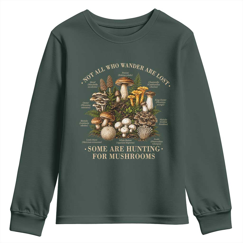 Mushroom Lovers Youth Sweatshirt Not All Who Wander Are Lost Some Are Hunting For Mushrooms Vintage Botanical Graphic