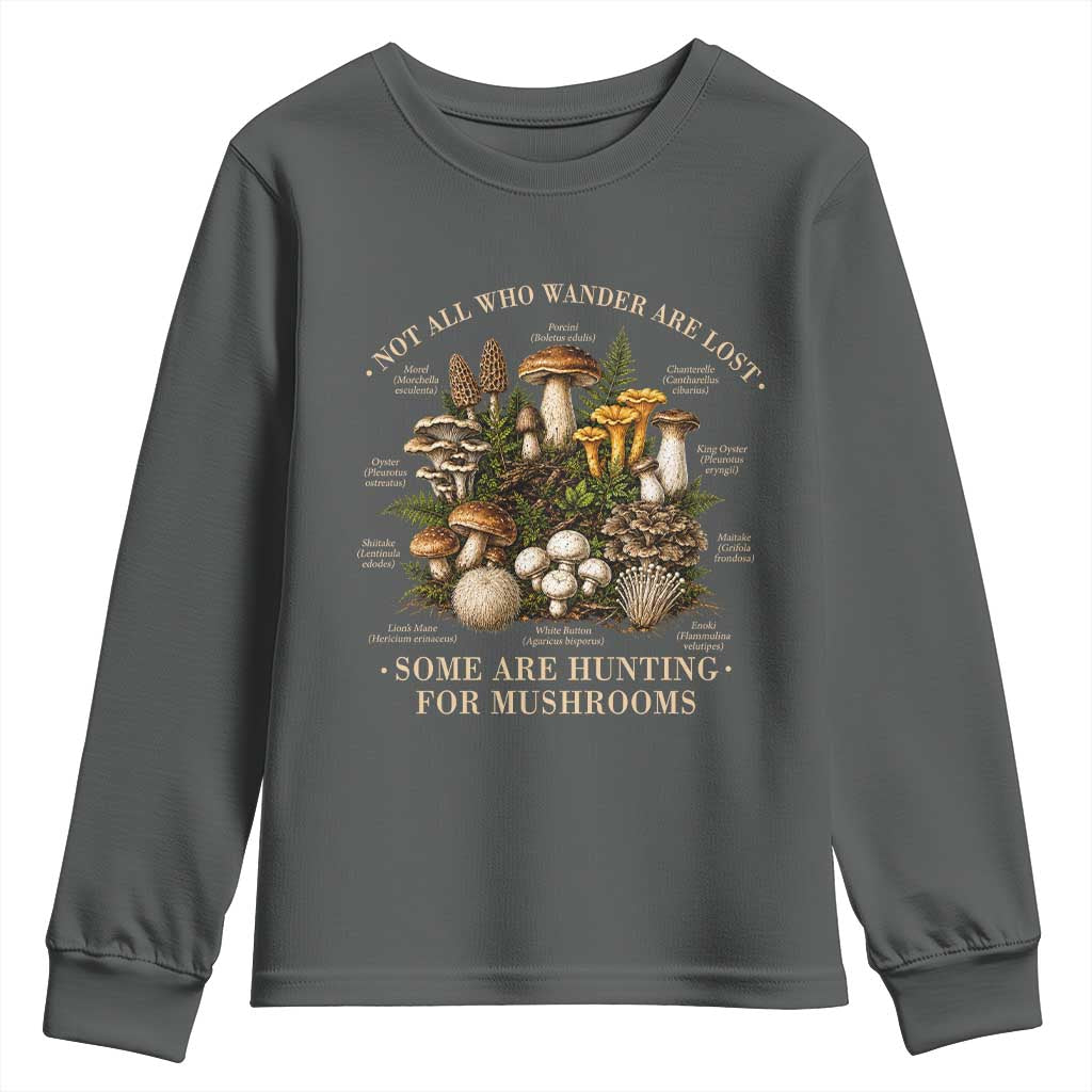 Mushroom Lovers Youth Sweatshirt Not All Who Wander Are Lost Some Are Hunting For Mushrooms Vintage Botanical Graphic