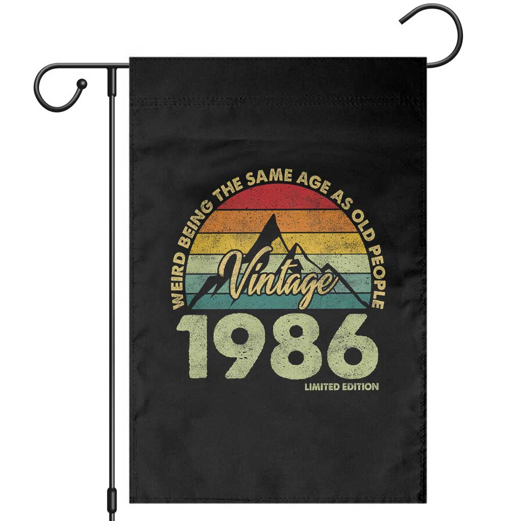 40th Birthday Garden Flag Vintage 1986 Weird Being the Same Age as Old People 40 Year Old Gift TS10 Black Print Your Wear
