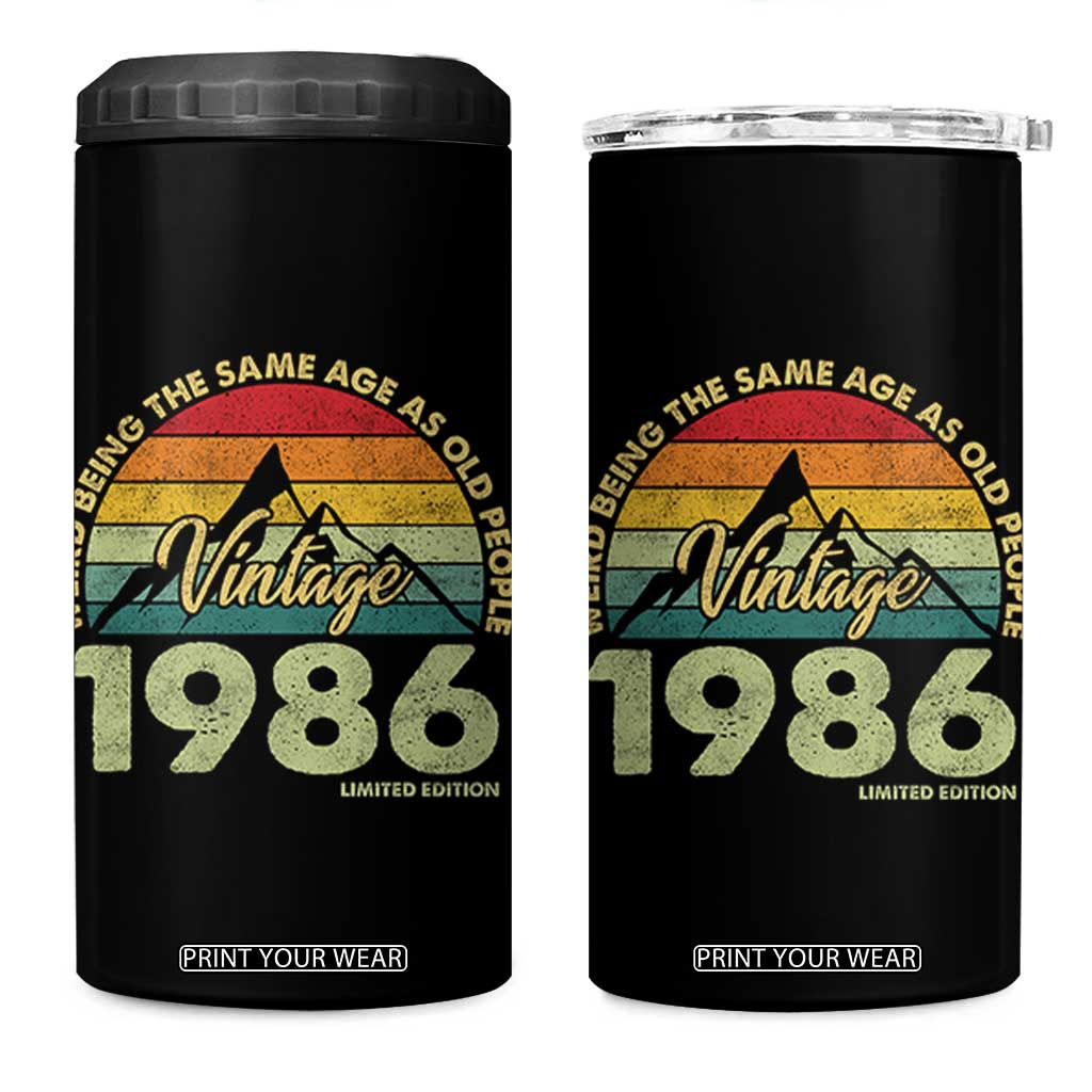40th Birthday 4 in 1 Can Cooler Tumbler Vintage 1986 Weird Being the Same Age as Old People 40 Year Old Gift TS10 One Size: 16 oz Black Print Your Wear