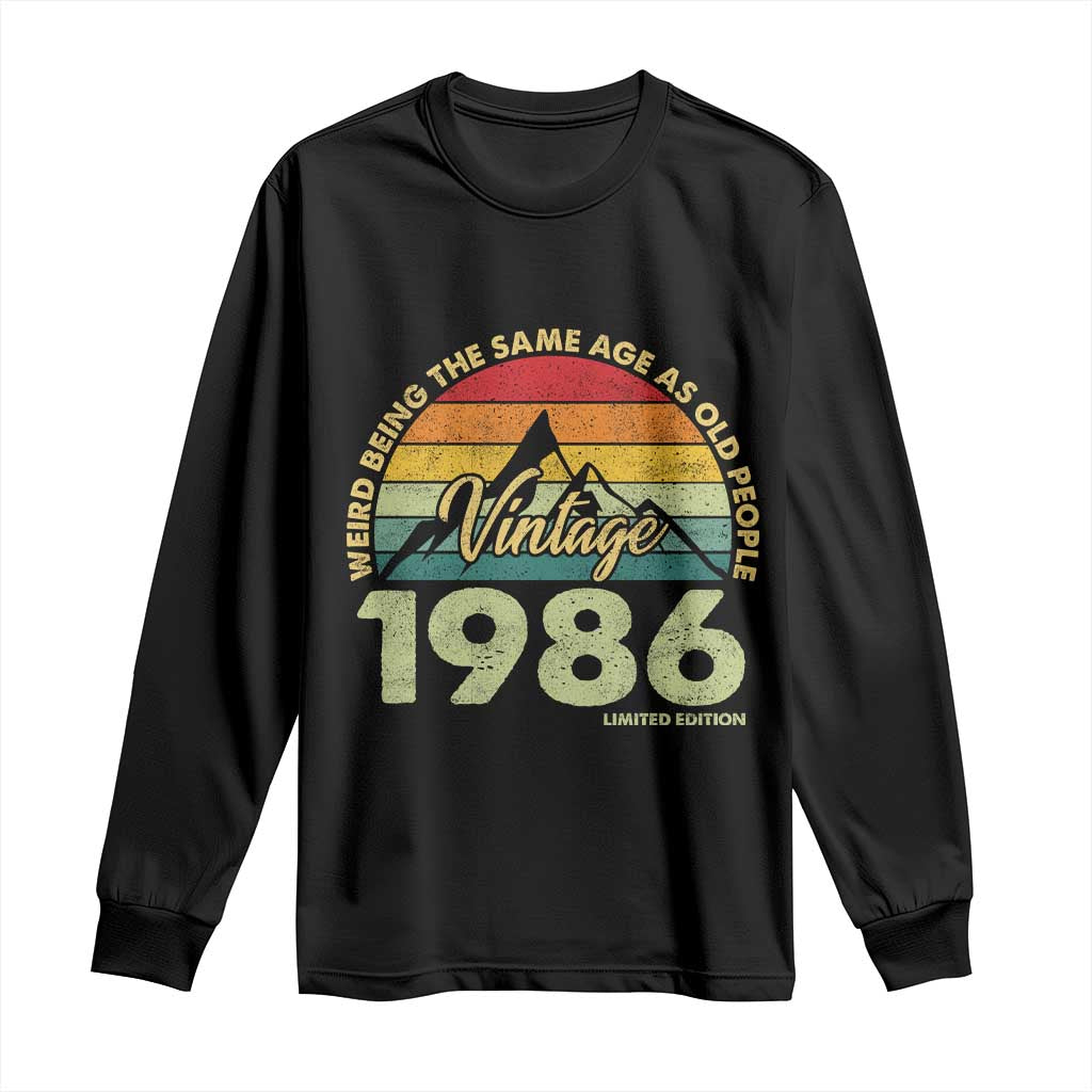 40th Birthday Long Sleeve Shirt Vintage 1986 Weird Being the Same Age as Old People 40 Year Old Gift TS10 Black Print Your Wear