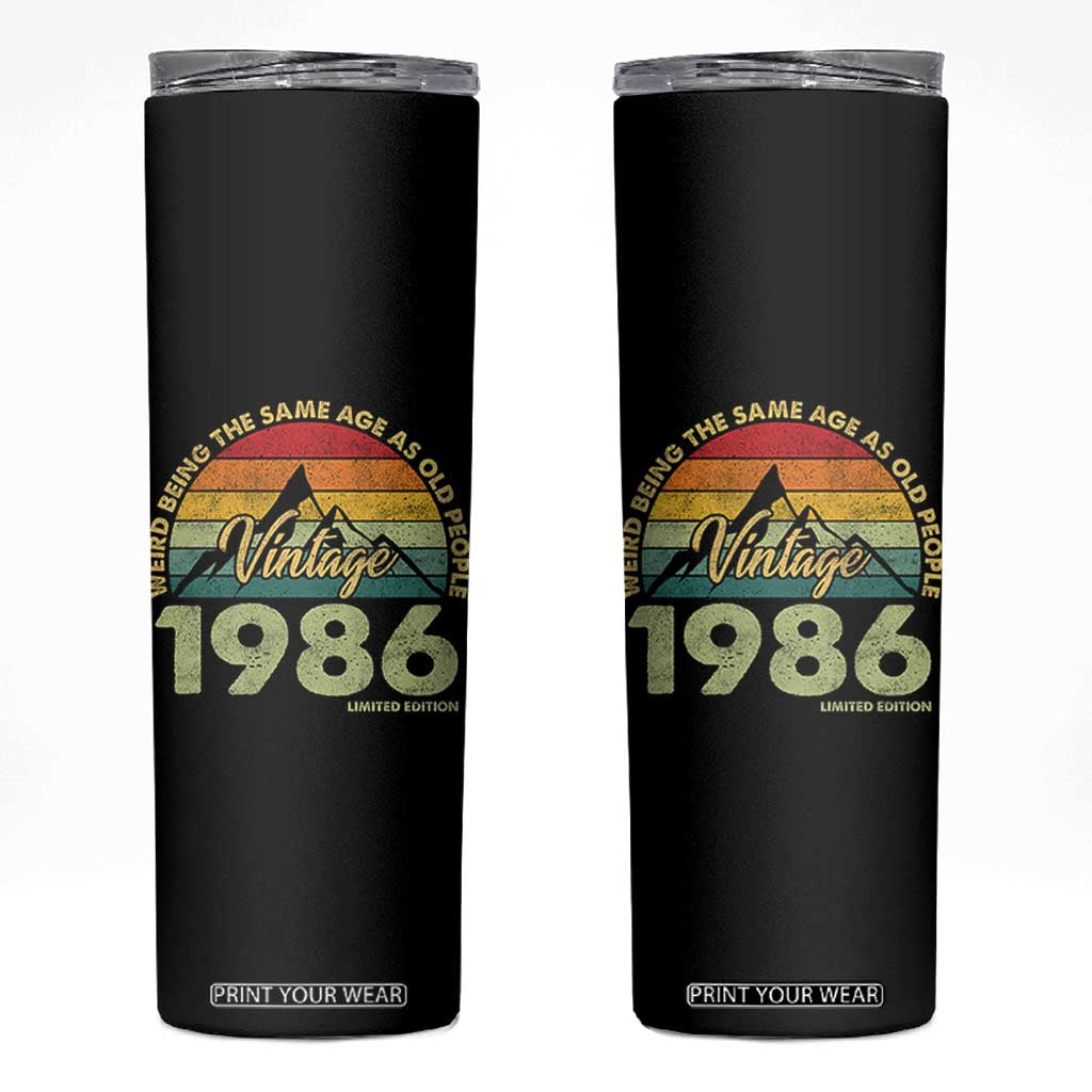 40th Birthday Skinny Tumbler Vintage 1986 Weird Being the Same Age as Old People 40 Year Old Gift TS10 Black Print Your Wear