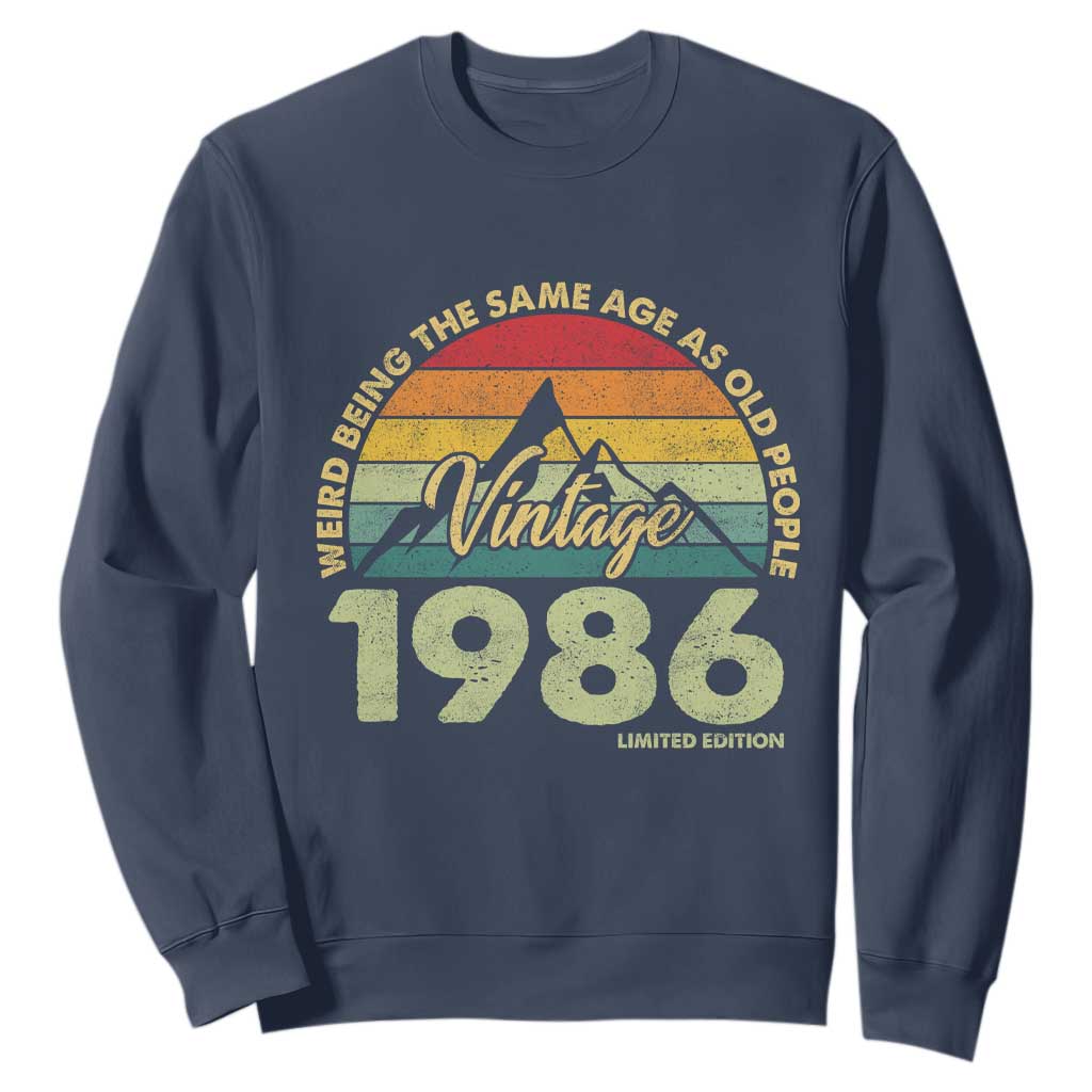 40th Birthday Sweatshirt Vintage 1986 Weird Being the Same Age as Old People 40 Year Old Gift