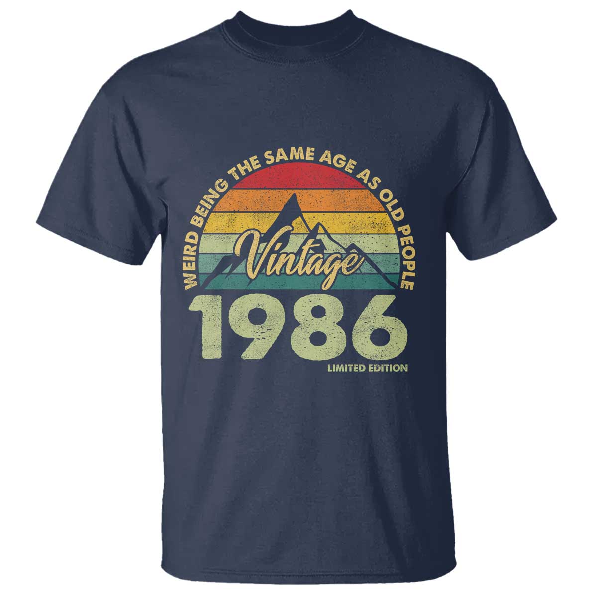 40th Birthday T Shirt Vintage 1986 Weird Being the Same Age as Old People 40 Year Old Gift