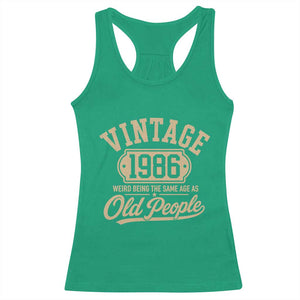 40th Birthday Racerback Tank Top Vintage 1986 40 Year Old Gift Weird Being the Same Age as Old People