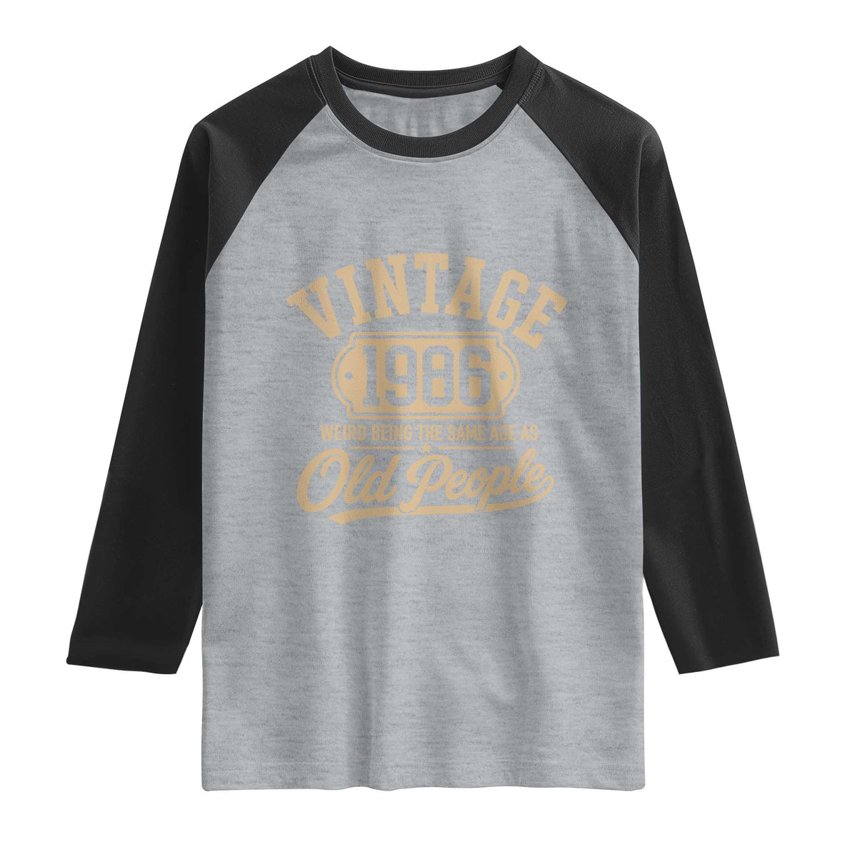 40th Birthday Raglan Shirt Vintage 1986 40 Year Old Gift Weird Being the Same Age as Old People