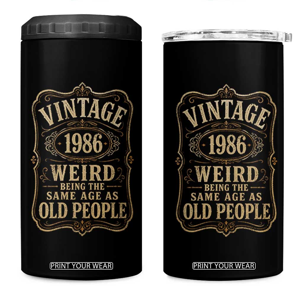 40th Birthday 4 in 1 Can Cooler Tumbler Vintage 40yr 1986 40 Year Old Gift Weird Being the Same Age as Old People TS10 One Size: 16 oz Black Print Your Wear