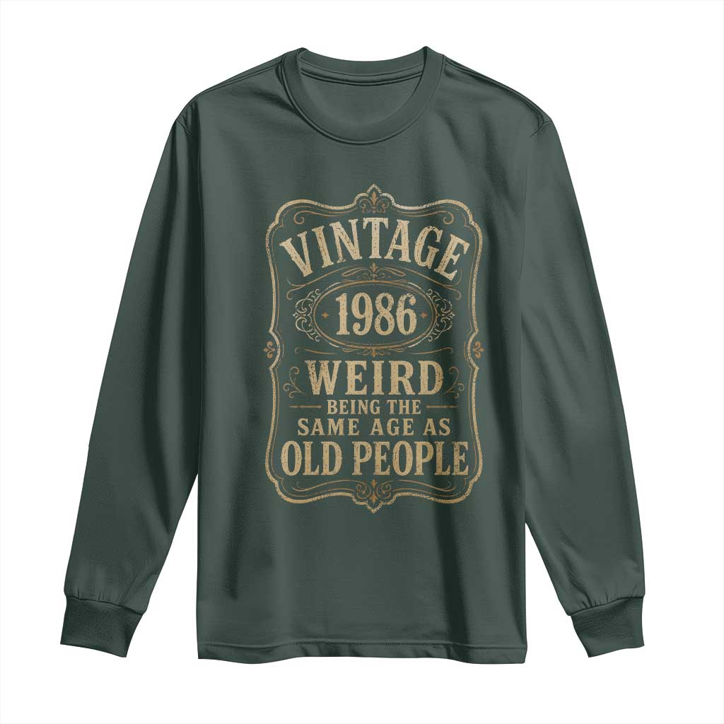 40th Birthday Long Sleeve Shirt Vintage 40yr 1986 40 Year Old Gift Weird Being the Same Age as Old People