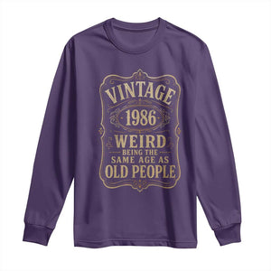 40th Birthday Long Sleeve Shirt Vintage 40yr 1986 40 Year Old Gift Weird Being the Same Age as Old People