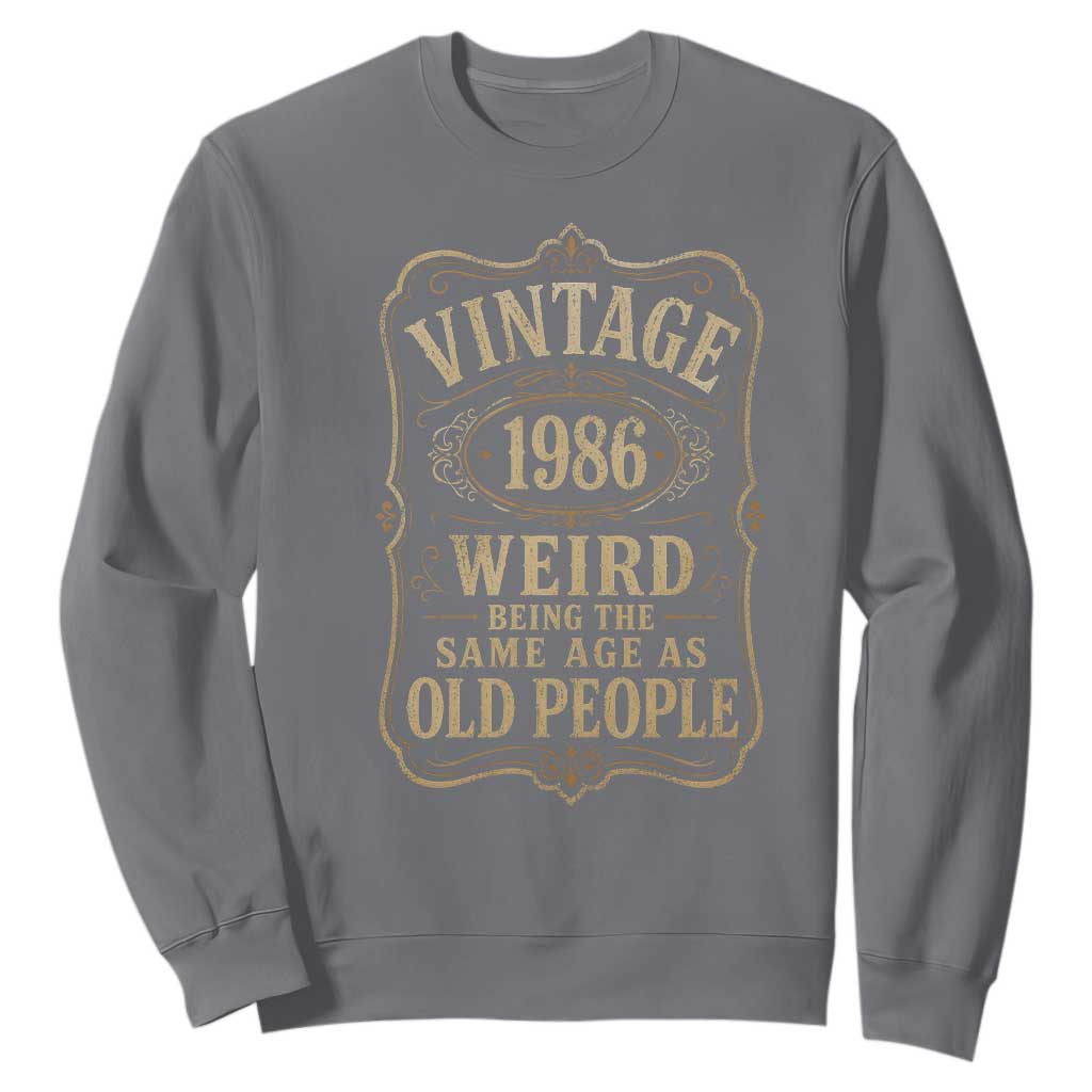 40th Birthday Sweatshirt Vintage 40yr 1986 40 Year Old Gift Weird Being the Same Age as Old People
