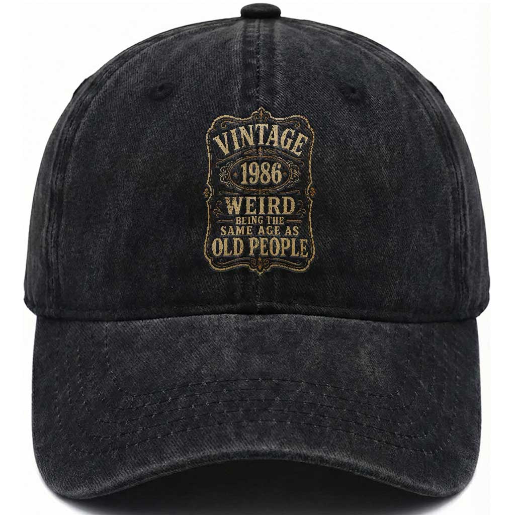 40th Birthday Washed Cotton Baseball Cap Vintage 40yr 1986 40 Year Old Gift Weird Being the Same Age as Old People TS10 Print Your Wear