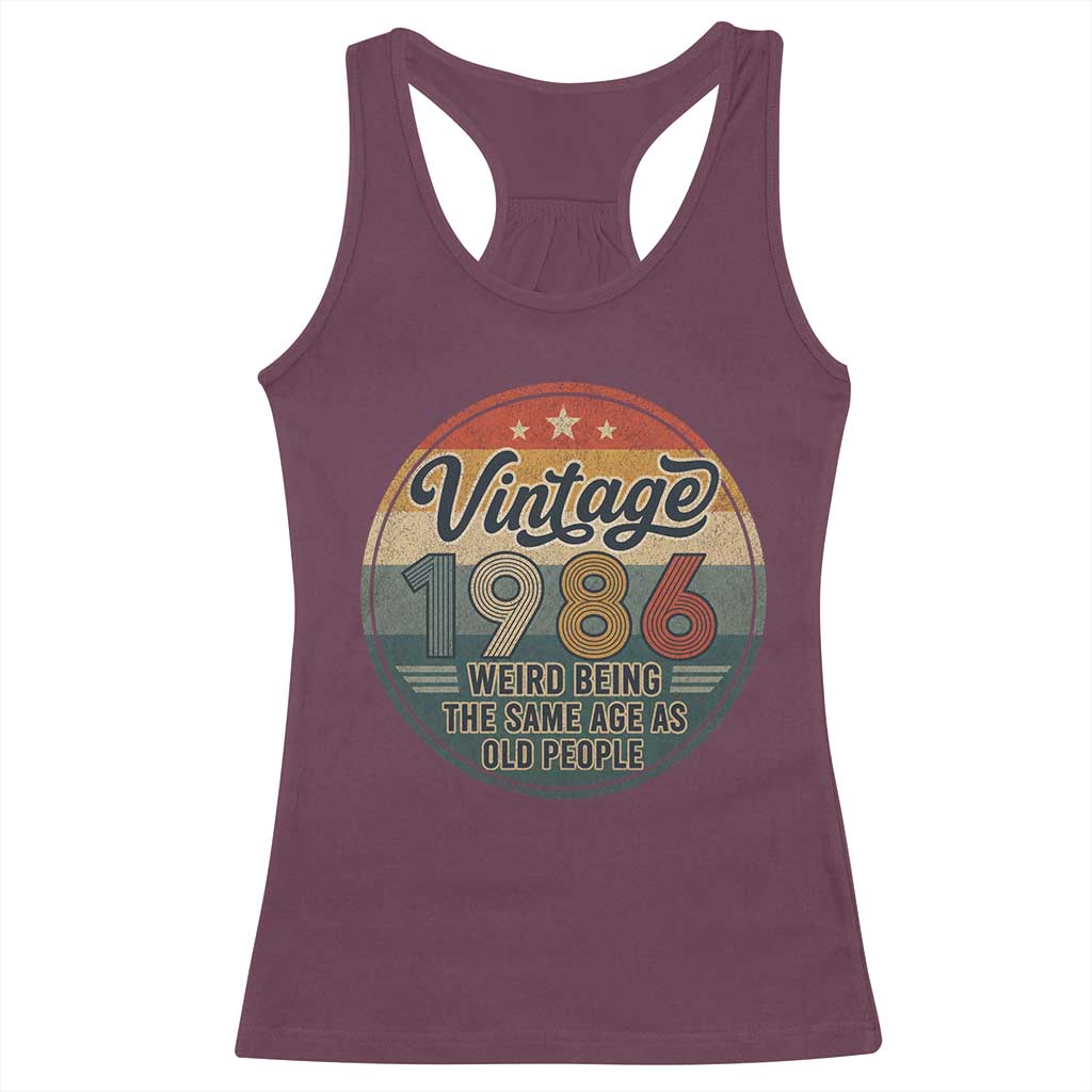 Vintage 1986 40th Birthday Racerback Tank Top 40 Year Old Gift Weird Being the Same Age as Old People