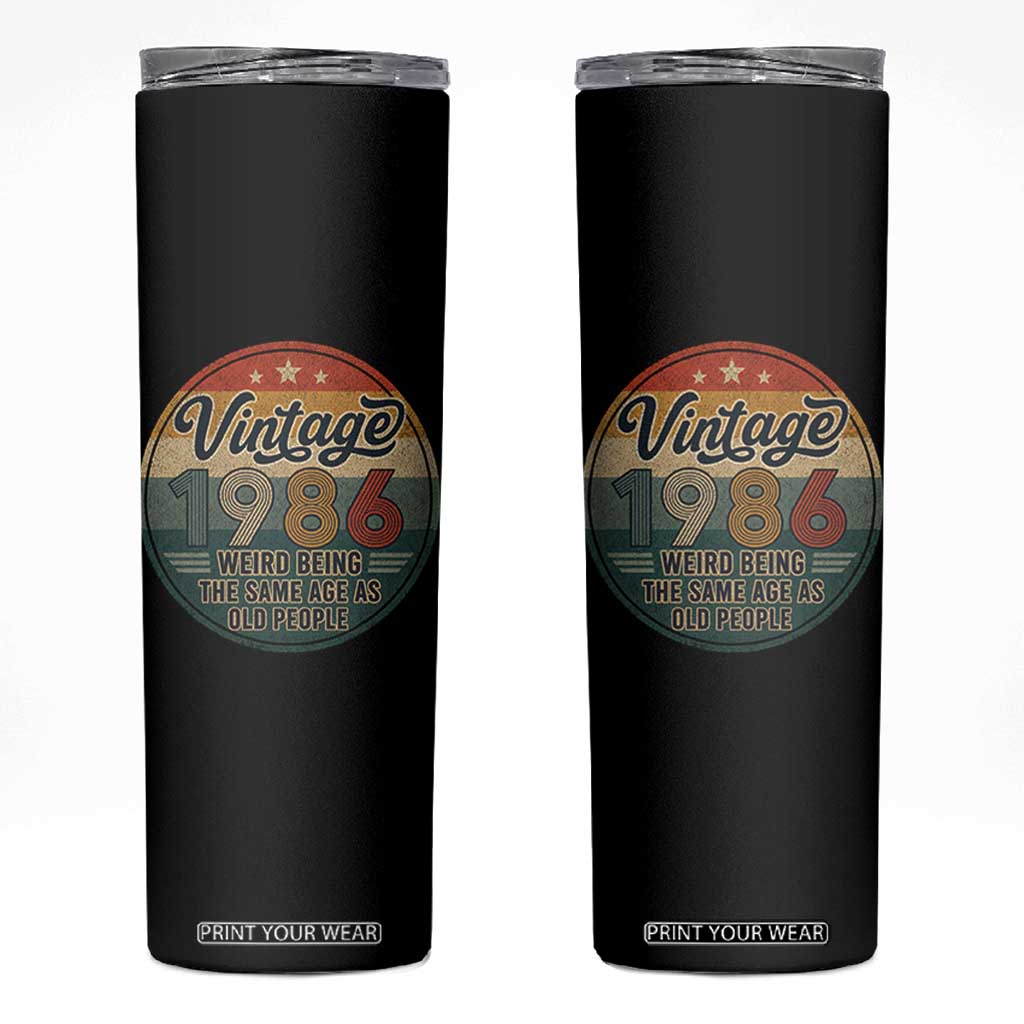 Vintage 1986 40th Birthday Skinny Tumbler 40 Year Old Gift Weird Being the Same Age as Old People TS10 Black Print Your Wear