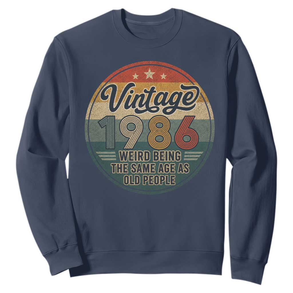 Vintage 1986 40th Birthday Sweatshirt 40 Year Old Gift Weird Being the Same Age as Old People