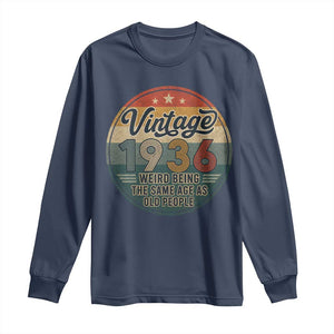 Vintage 1936 90th Birthday Long Sleeve Shirt 90 Year Old Gift Weird Being the Same Age as Old People