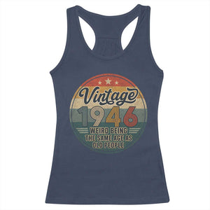 Vintage 1946 80th Birthday Racerback Tank Top 80 Year Old Gift Weird Being the Same Age as Old People