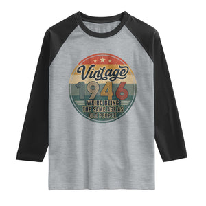 Vintage 1946 80th Birthday Raglan Shirt 80 Year Old Gift Weird Being the Same Age as Old People
