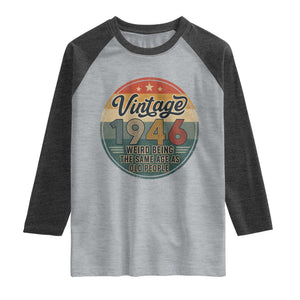 Vintage 1946 80th Birthday Raglan Shirt 80 Year Old Gift Weird Being the Same Age as Old People