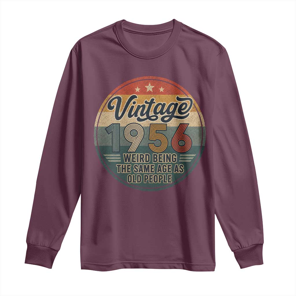 Vintage 1956 70th Birthday Long Sleeve Shirt 70 Year Old Gift Weird Being the Same Age as Old People