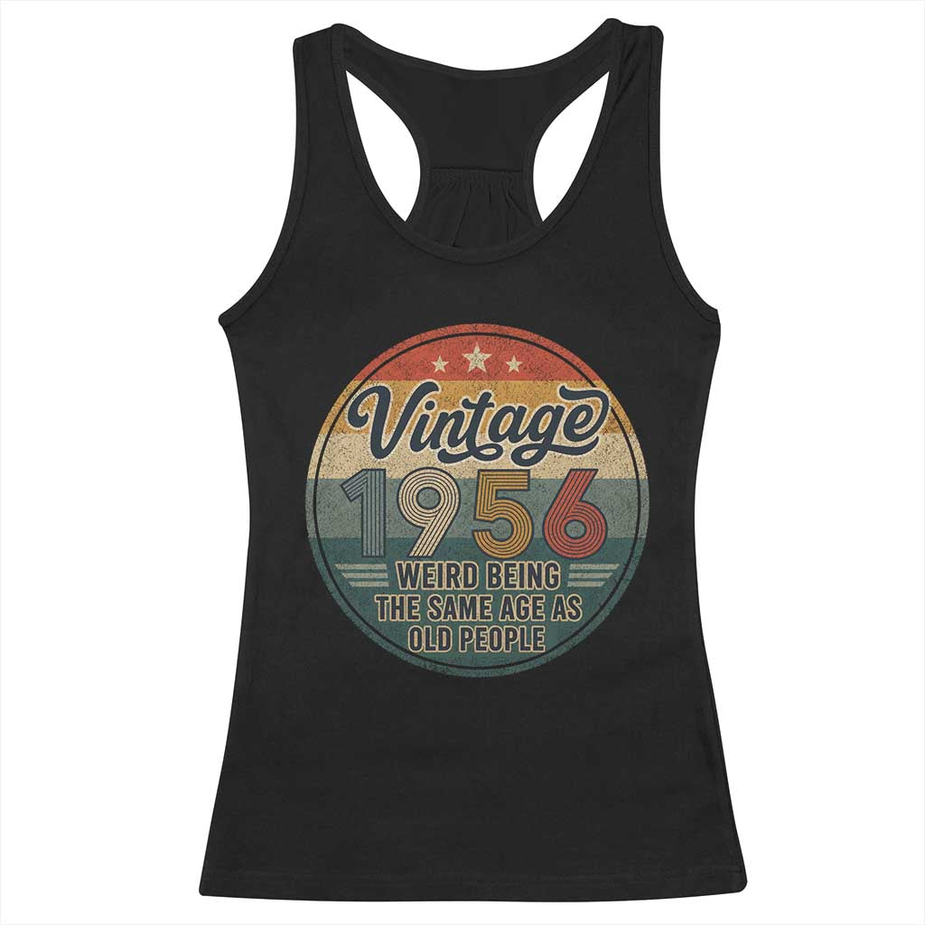 Vintage 1956 70th Birthday Racerback Tank Top 70 Year Old Gift Weird Being the Same Age as Old People TS10 Black Print Your Wear