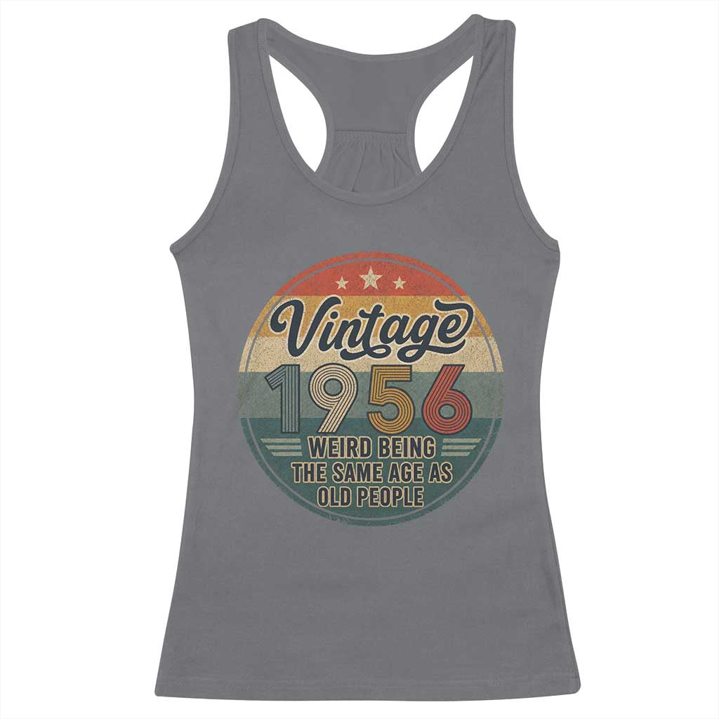 Vintage 1956 70th Birthday Racerback Tank Top 70 Year Old Gift Weird Being the Same Age as Old People