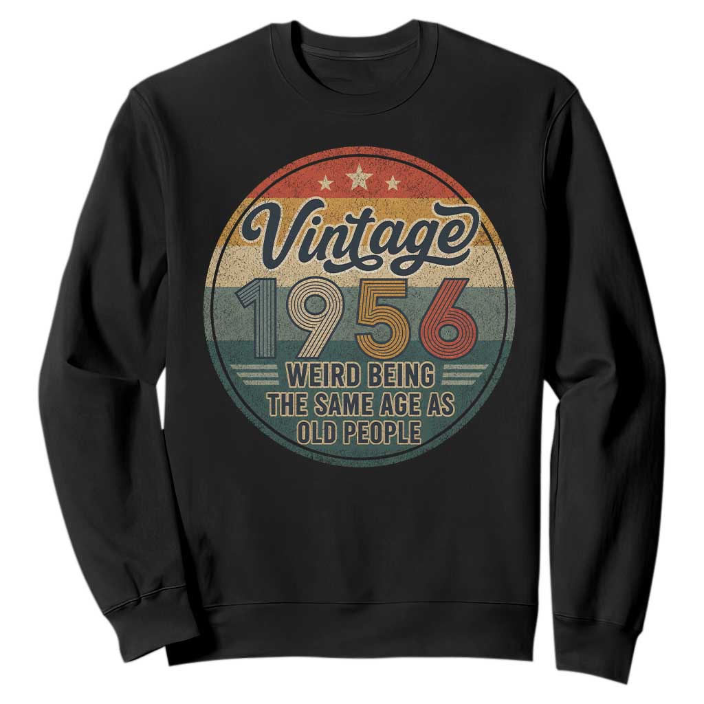 Vintage 1956 70th Birthday Sweatshirt 70 Year Old Gift Weird Being the Same Age as Old People TS10 Black Print Your Wear