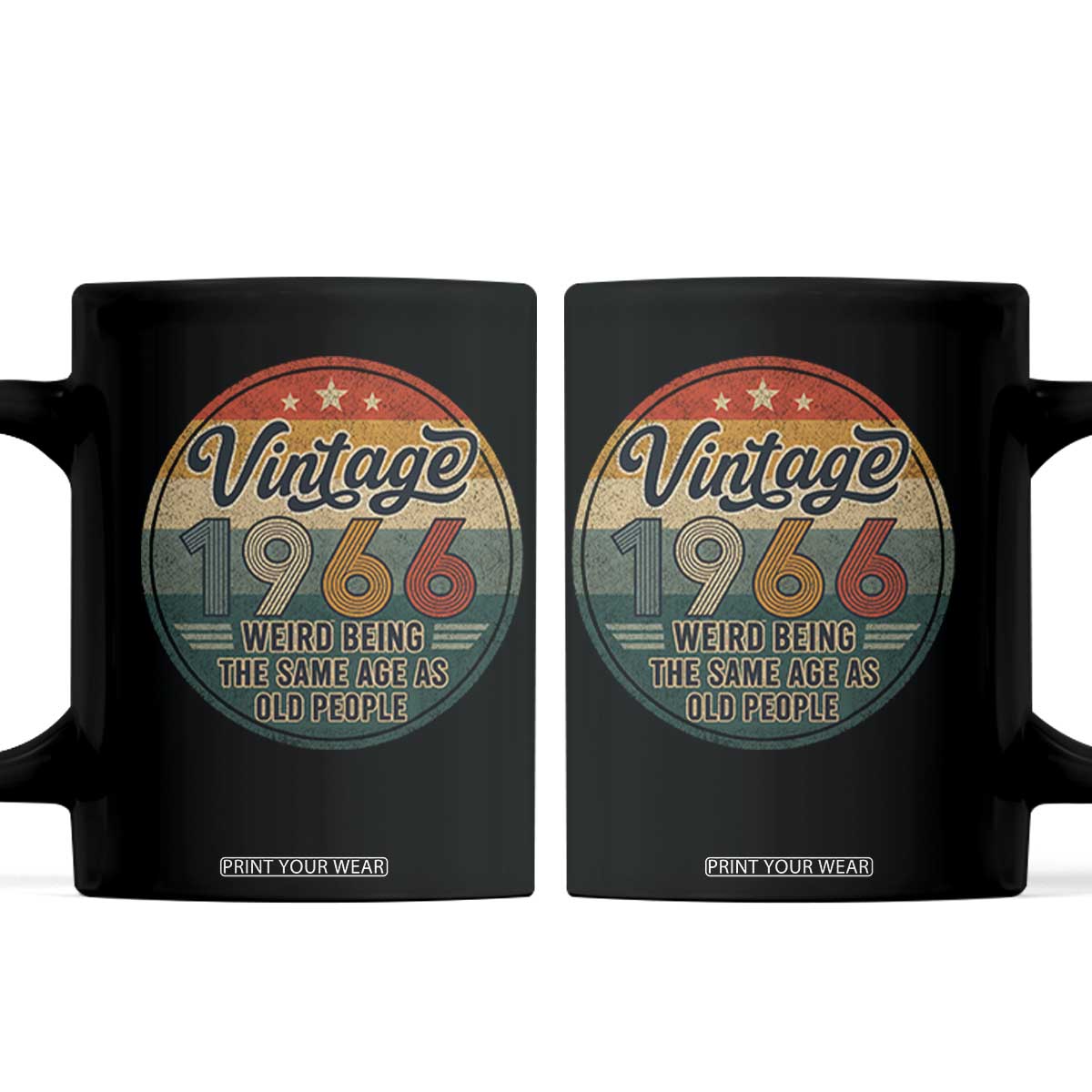 Vintage 1966 60th Birthday Coffee Mug 60 Year Old Gift Weird Being the Same Age as Old People TS10 Black Print Your Wear