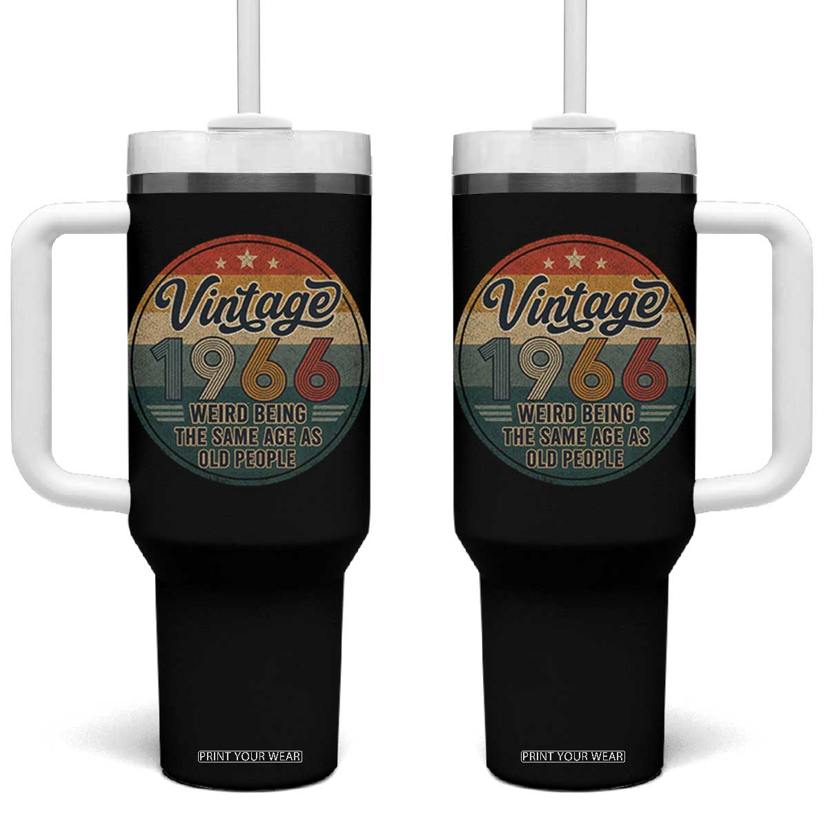 Vintage 1966 60th Birthday Tumbler With Handle 60 Year Old Gift Weird Being the Same Age as Old People TS10 One Size: 40 oz Black Print Your Wear