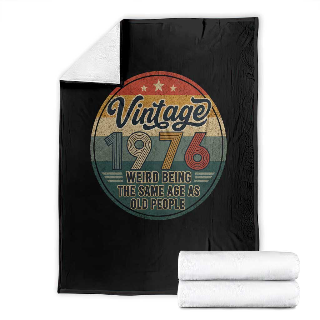 Vintage 1976 50th Birthday Throw Blanket 50 Year Old Gift Weird Being the Same Age as Old People TS10 Black Print Your Wear