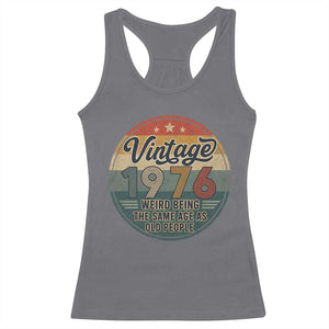Vintage 1976 50th Birthday Racerback Tank Top 50 Year Old Gift Weird Being the Same Age as Old People