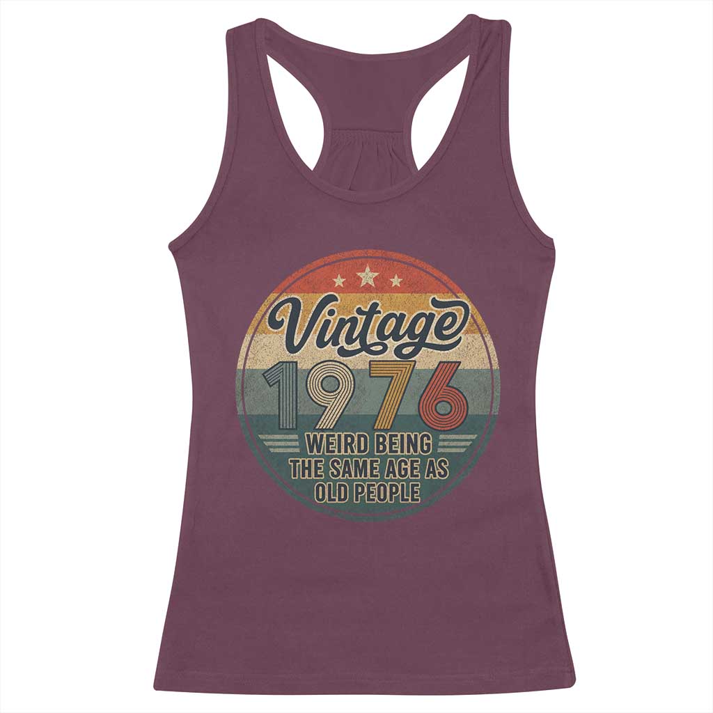 Vintage 1976 50th Birthday Racerback Tank Top 50 Year Old Gift Weird Being the Same Age as Old People