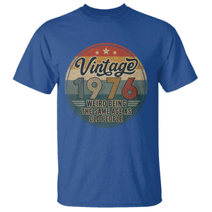 Vintage 1976 50th Birthday T Shirt 50 Year Old Gift Weird Being the Same Age as Old People