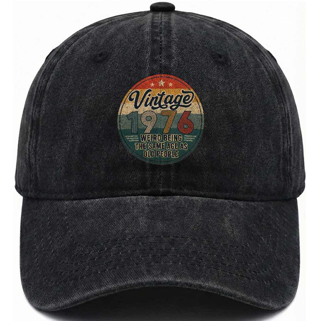Vintage 1976 50th Birthday Washed Cotton Baseball Cap 50 Year Old Gift Weird Being the Same Age as Old People TS10 Print Your Wear