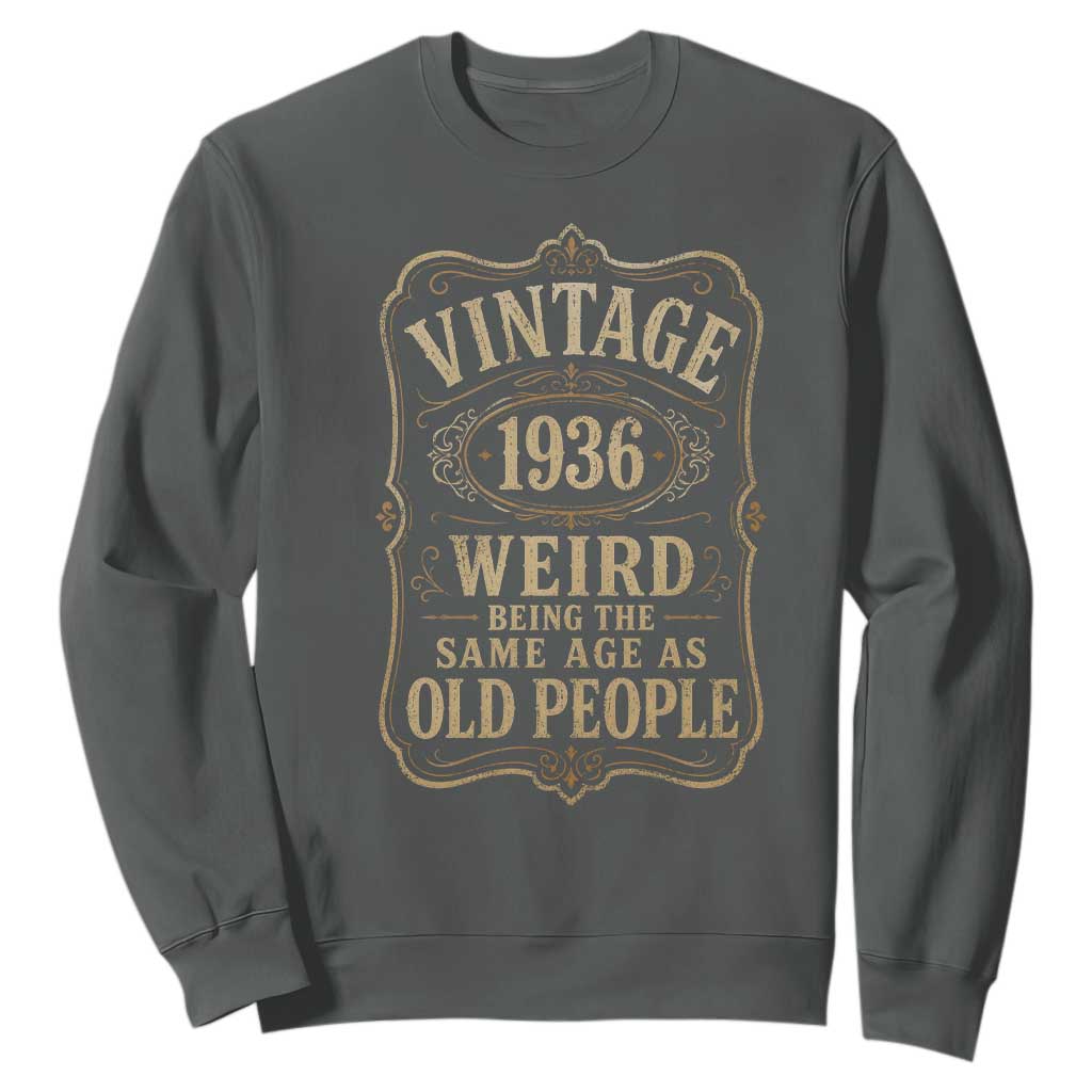 90th Birthday Sweatshirt Vintage 90yr 1936 90 Year Old Gift Weird Being the Same Age as Old People